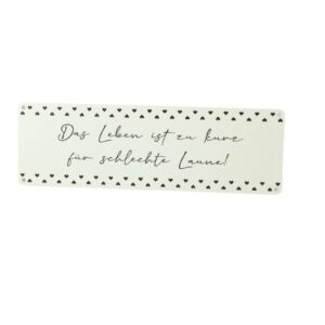 Deko Blechschild Aufhänger Das Leben ist zu kurz für schlechte Laune