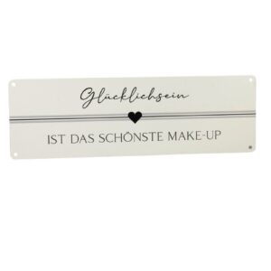 Deko Blechschild Aufhänger Glücklichsein ist das schönste Make-Up