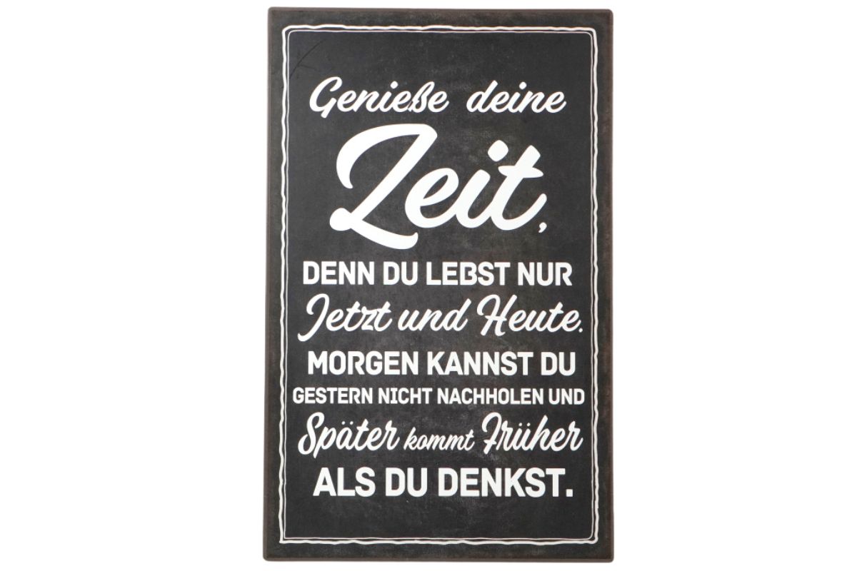 Deko Blechschild Aufhänger Genieße deine Zeit, denn du lebst nur Jetzt und Heute.