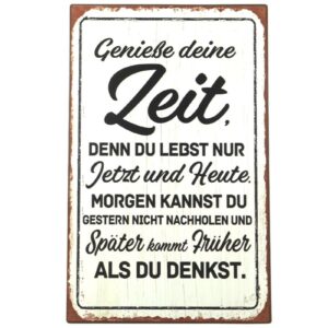 Deko Blechschild Aufhänger Weiss Genieße deine Zeit, denn du lebst nur Jetzt und Heute