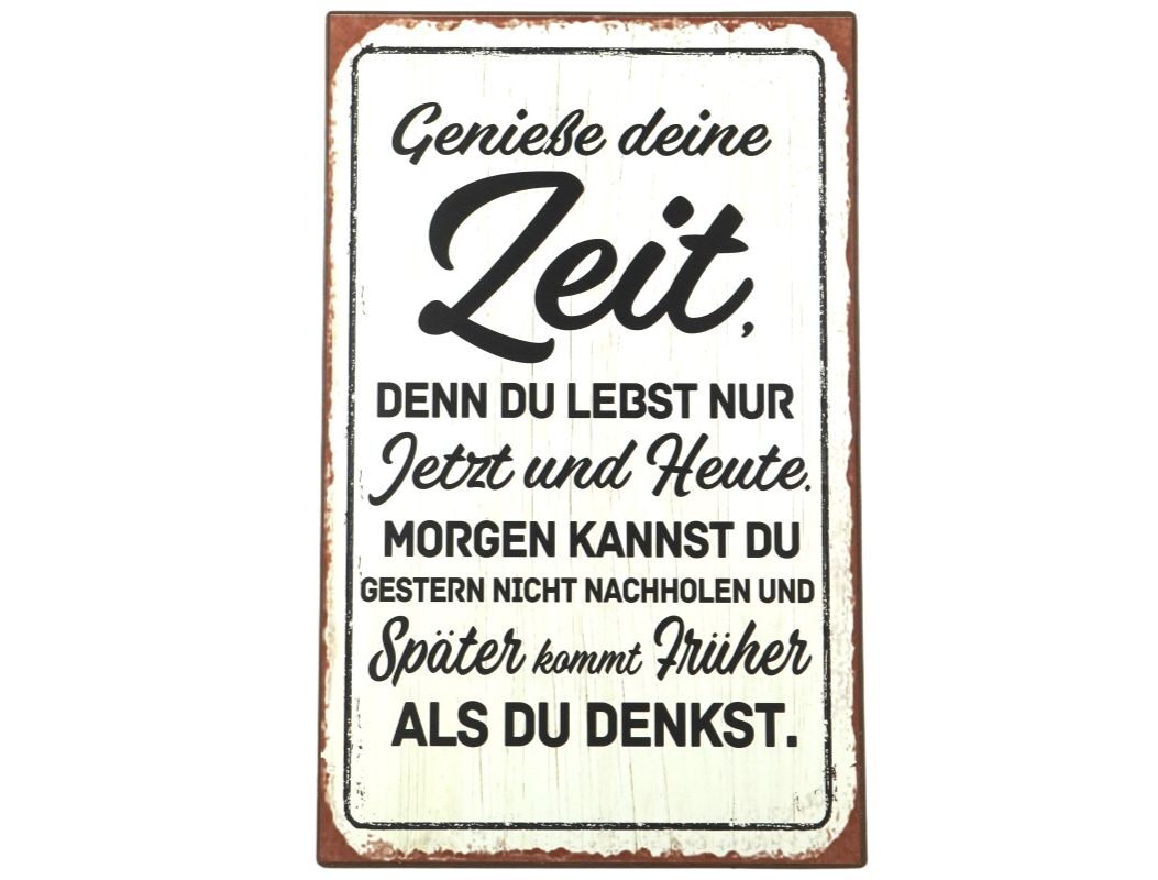 Deko Blechschild Aufhänger Weiss Genieße deine Zeit, denn du lebst nur Jetzt und Heute