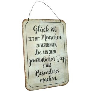 Deko Blechschild Aufhänger Glück ist Zeit mit Menschen zu verbringen die aus einem gewöhnlichen Tag etwas besonderes machen