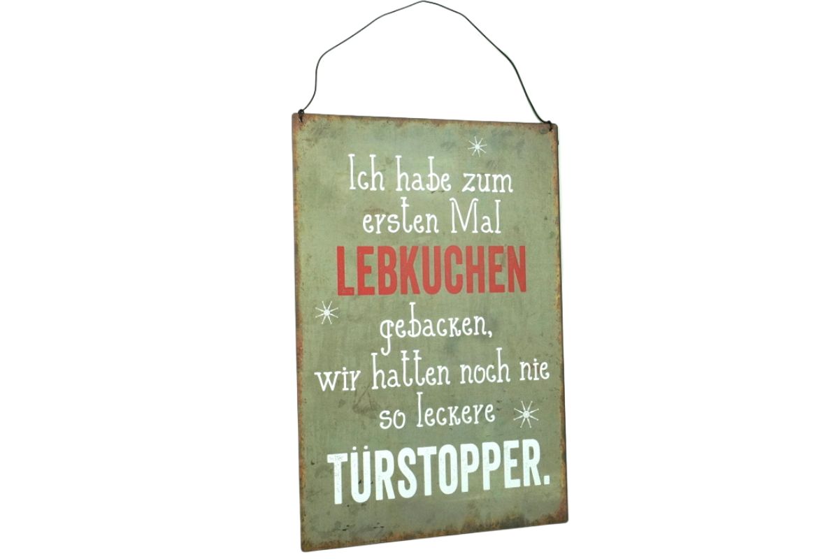 Deko Blechschild Aufhänger Ich habe zum ersten mal Lebkuchen gebacken wir hatten noch nie so leckere Türstopper