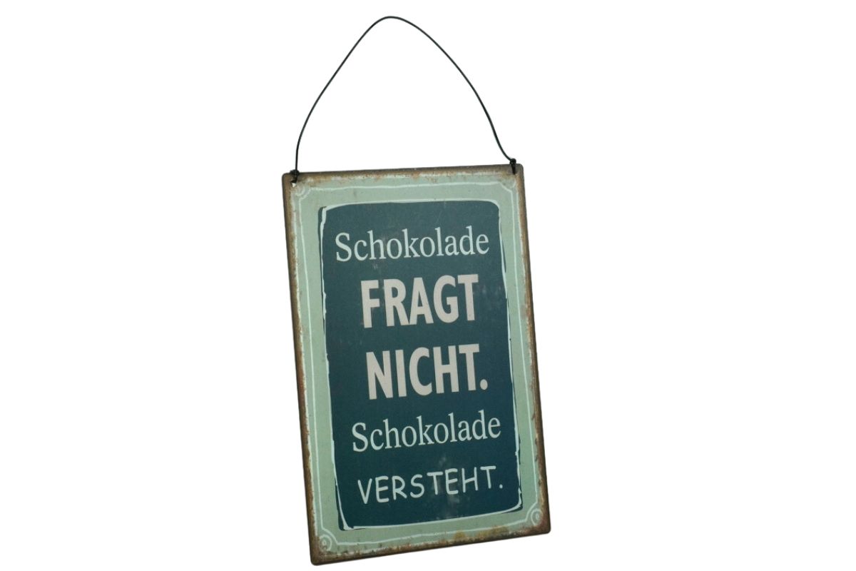 Deko Blechschild Aufhänger Schokolade fragt nicht Schokolade versteht