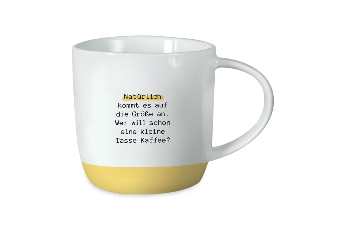 Grafik Werkstatt Henkelbecher Kaffeebecher Sprüchetasse Natürlich kommt es auf die Größe an.Wer will schon eine kleine Tasse Kaffee?