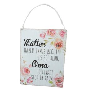 Deko Blechschild Aufhänger Wand Deko Mütter Haben Immer Recht! Es Sei Denn, Oma Befindet Sich Im Raum