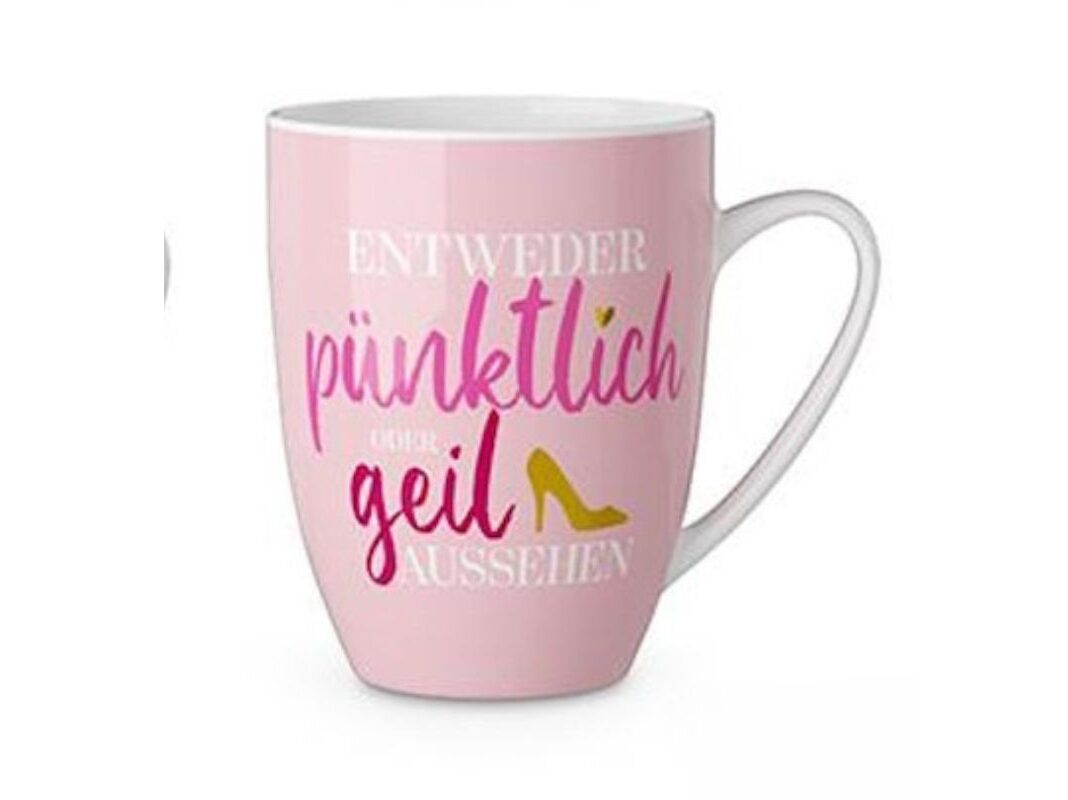 Henkelbecher Kaffeetasse Sprüchetasse Entweder pünktlich oder geil aussehen Becher für Dich