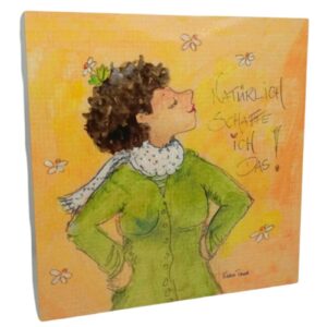 Holzbild Wandbild von Karin Tauer Natürlich Schaffe ich Das!