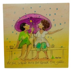 Holzbild Wandbild von Karin Tauer Mit Dir Scheint Auch Bei Regen Die Sonne