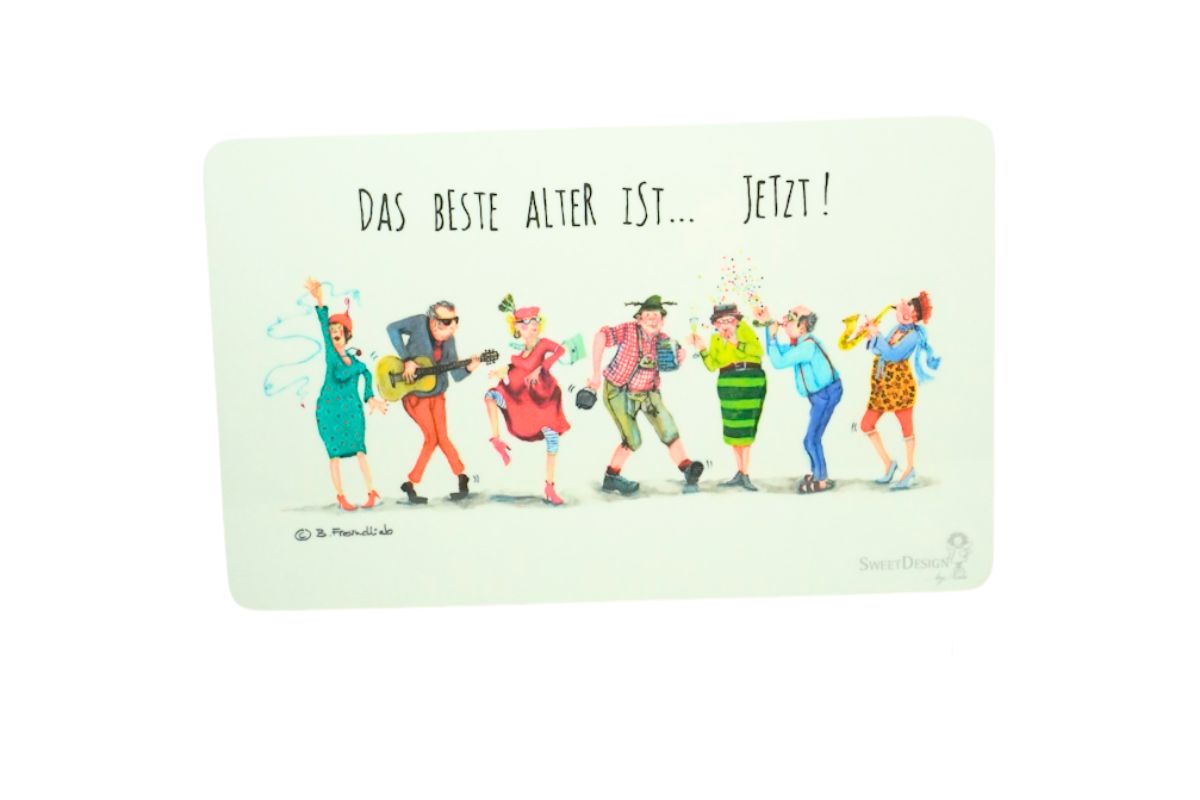 Frühstücksbrettchen Sweet Design B. Freundlieb Das Beste Alter ist...Jetzt!