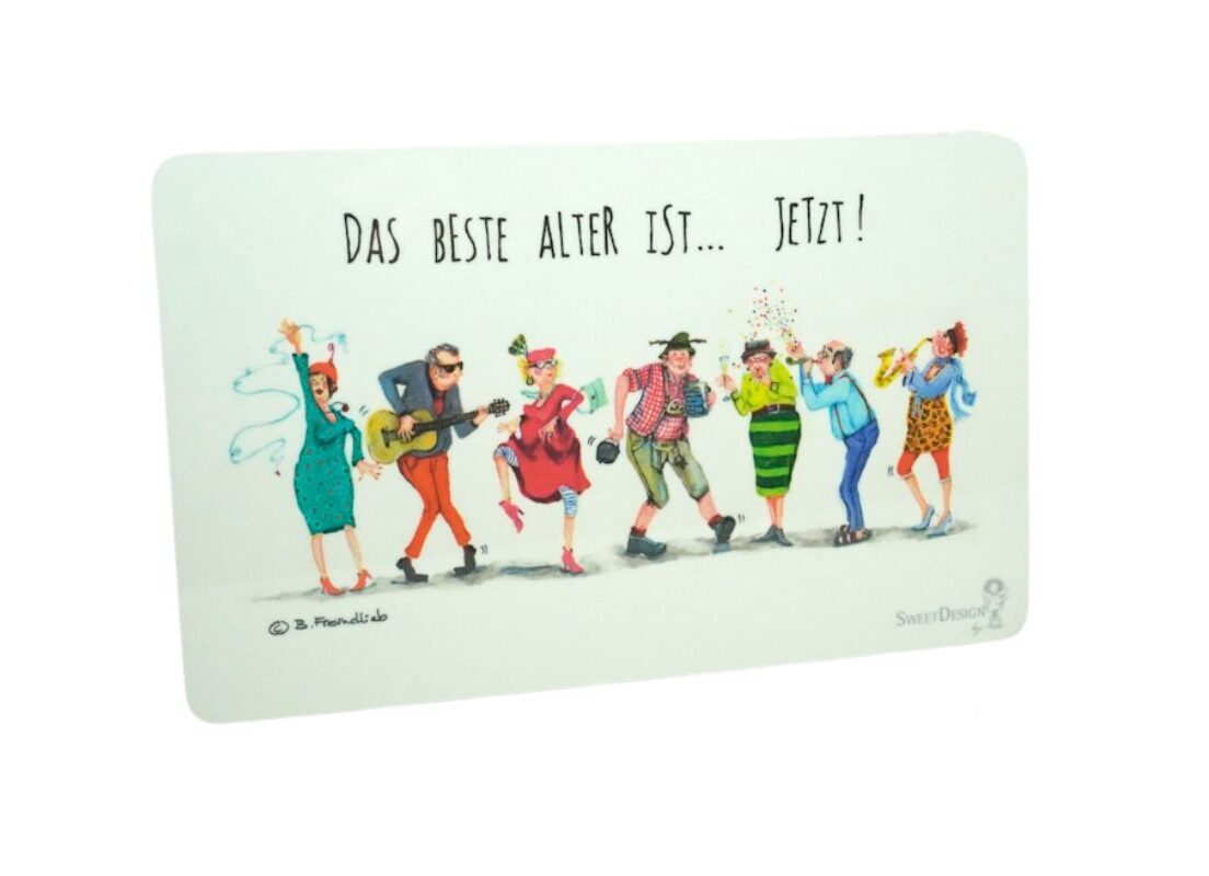 Frühstücksbrettchen Sweet Design B. Freundlieb Das Beste Alter ist...Jetzt!
